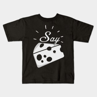 Say Cheese! Kids T-Shirt